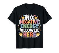 No Negative Energy Allowed Here État d’Esprit Positif T-Shirt