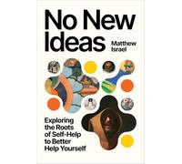 No New Ideas: Exploring the Roots of Self-Help to Better Help Yourself