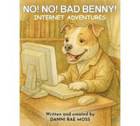 No! No! BAD BENNY! Internet adventures
