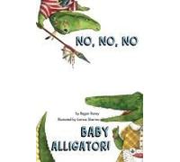 No, No, No Baby Alligator!