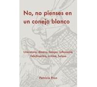 No, No Pienses En Un Conejo Blanco