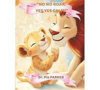 ''No No Roar, Yes Yes Calm!'': A Max the Lion Book