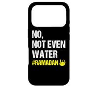 No Not Even Water Ramadan Kareem Ramadan Mubarak Month 2026 Coque pour iPhone 17 Pro
