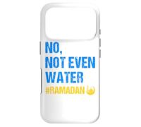 No Not Even Water Ramadan Kareem Ramadan Mubarak Month 2026 Coque pour iPhone 17 Pro