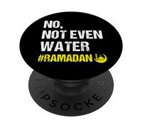 No Not Even Water Ramadan Kareem Ramadan Mubarak Month 2026 PopSockets PopGrip Adhésif