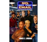 No Not That Email: Second Thought Series: First Thought