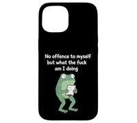 No Offence to Myself But What The f am I Doing Meme Coque pour iPhone 15