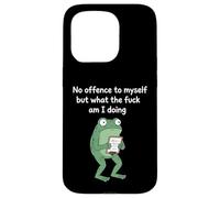 No Offence to Myself But What The f am I Doing Meme Coque pour iPhone 15 Pro