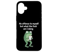 No Offence to Myself But What The f am I Doing Meme Coque pour iPhone 16 Plus