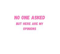 No One Asked But Here Are My Opinions: Funny Rant & Opinion Journal for Hot Takes, Commentary & Unfiltered Thoughts