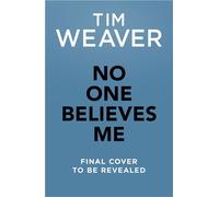 No One Believes Me - Tim Weaver - Penguin - ebook (ePub) - Livre