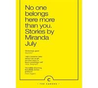 No one belongs here more than you Miranda July (Auteur)