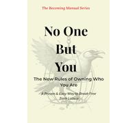 No One But You: The New Rules of Owning Who You Are - A Proven & Easy Way to Break Free from Labels