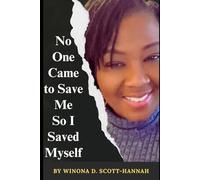 No One Came to Save Me: So, I Saved Myself: A Memoir of Resilience and Radical Self-Love