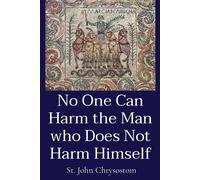 No One Can Harm The Man Who Does Not Harm Himself