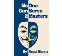 No One Can Serve 2 Masters