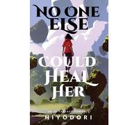 No One Else Could Heal Her: An Ff Fantasy Romance