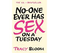 No-one Ever Has Sex on a Tuesday