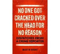 No One Got Cracked Over the Head for No Reason by Martin Brunt Martin Brunt (Auteur)