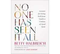 No One Has Seen It All: Lessons for Living Well from Nearly a Century of Good Taste