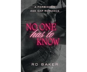 No One Has To Know: A Forbidden Age Gap Romance