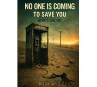No One Is Coming To Save You: And That's A Good Thing
