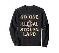 No One is Illegal on Stolen Land Native American Indigenous Sweatshirt