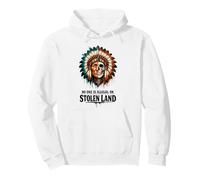 No One is Illegal on Stolen Land - Native American Roots Sweat à Capuche