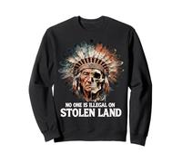 No One is Illegal on Stolen Land - Native American Roots Sweatshirt