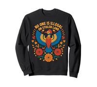 No One is Illegal on Stolen Land Oiseau Folk Droits Sweatshirt