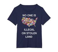 « No One is Illegal on Stolen Land » pour Femmes, Hommes, Immigrants T-Shirt, Femme Grandes Tailles, Bleu Marine, 1X