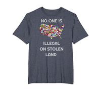 « No One is Illegal on Stolen Land » pour Femmes, Hommes, Immigrants T-Shirt, Homme Grandes Tailles, Bleu Chiné, 3X Tall