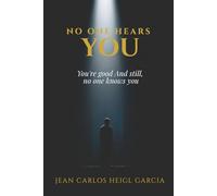 No One Is Listening: Because You're Good, and Still No One Knows You (And How to Change It)