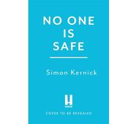 No One is Safe the gripping new thriller from the number one bestselling author - Simon Kernick - Headline - ebook (ePub) - Livre