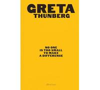 Greta Thunberg – No One Is Too Small to Make a Difference – Édition illustrée – Relié