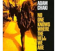 Adam Chaki - No One Knows Where The Hell We are [Import]