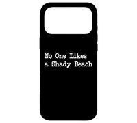No One Likes a Shady Beach Funny Beach Citations Coque pour iPhone 17 Pro Max