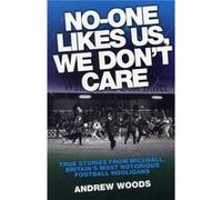 No One Likes Us, We Don't Care Andrew Woods (Auteur)