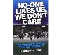 No One Likes Us, We Don't Care Andrew Woods (Auteur)