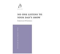 No One Listens To Your Dad's Show