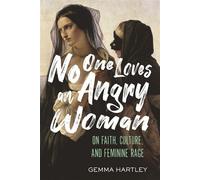 No One Loves an Angry Woman On Faith, Culture, and Feminine Rage - Gemma Hartley - Beacon Press - ebook (ePub) - Livre