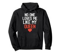 No One Loves Me Like My Queen Relation Anniversaire Mariage Sweat à Capuche