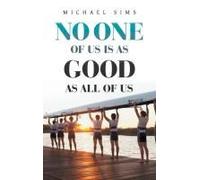 No One Of Us Is As Good As All Of Us