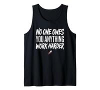 No One Owes You Anything Work Harder Ethic Motivation Débardeur