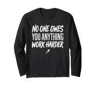 No One Owes You Anything Work Harder Ethic Motivation Manche Longue