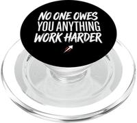 No One Owes You Anything Work Harder Ethic Motivation PopSockets PopGrip pour MagSafe