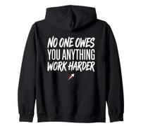 No One Owes You Anything Work Harder Ethic Motivation Sweat à Capuche