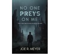 No One Preys on Me What It Takes from You When You Refuse to Be Prey - Joe R Meyer - Joseph Meyer Creatives - ebook (ePub) - Livre