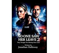 No One Saw Her Leave 2: They Thought The Missing Were Gone.