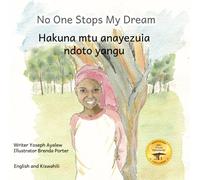 No One Stops My Dream: Inclusive Education Makes Dreams Come True In Kiswahili And English